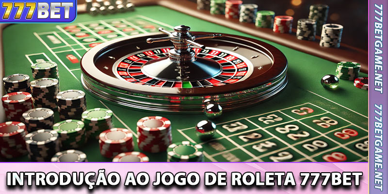 Introdução ao Jogo de Roleta 777bet